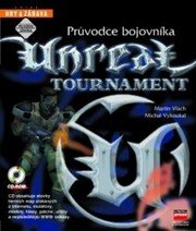 Unreal Tournament Průvodce bojovníka, Computer Press 2000